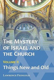 Cover of: The Mystery Of Israel And The Church Vol 2 Things New And Old