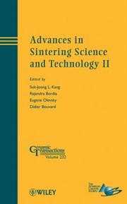 Cover of: Advances In Sintering Science And Technology Ii A Collection Of Papers Presented At The International Conference On Sintering 2011 August 28september 1 2011 Jeju Korea