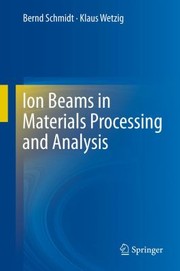 Ion Beams In Materials Processing And Analysis by Klaus Wetzig
