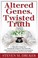 Cover of: Altered Genes, Twisted Truth