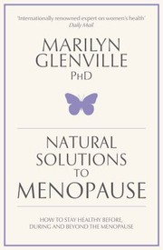 Cover of: Natural Solutions To Menopause How To Stay Healthy Before During And Beyond The Menopause