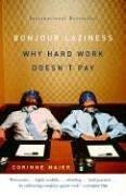 Cover of: Bonjour Laziness: Why Hard Work Doesn't Pay