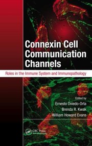 Cover of: Connexin Cell Communication Channels Roles In The Immune System And Immunopathology