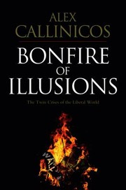 Cover of: Bonfire Of Illusions The Twin Crises Of The Liberal World