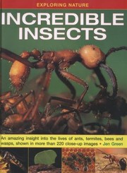 Cover of: Incredible Insects An Amazing Insight Into The Lives Of Ants Termites Bees And Wasps Shown In More Than 220 Closeup Images