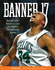 Cover of: Banner 17 Boston Celtics Return To Glory In A Magical Championship Season by 
