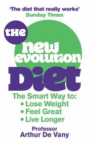 Cover of: The New Evolution Diet The Smart Way To Lose Weight Feel Great And Live Longer by 