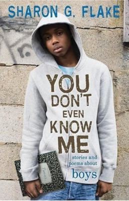 Cover of You Dont Even Know Me Stories And Poems About Boys