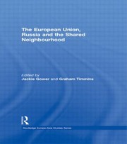 Cover of: The European Union Russia And The Shared Neighbourhood by Jackie Gower