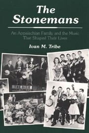 Cover of: The Stonemans An Appalachian Family And The Music That Shaped Their Lives
