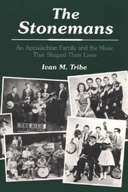 Cover of: The Stonemans An Appalachian Family And The Music That Shaped Their Lives by 