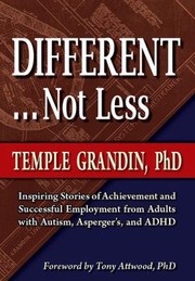 Cover of: Different, Not Less: Inspiring Stories Of Achievement And Successful Employment From Adults With Autism Aspergers And Adhd