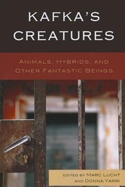 Cover of: Kafkas Creatures Animals Hybrids And Other Fantastic Beings by 