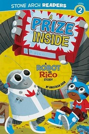 Cover of: A Prize Inside A Robot And Rico Story by Anastasia Suen, Michael Laughead, Claudia Heck, Mike Laughead