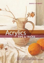 Cover of: Acrylics Tips Tricks