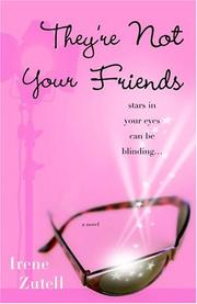Cover of: They're not your friends by Irene Zutell