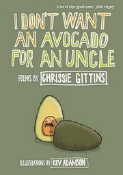 Cover of: I Dont Want An Avocado For An Uncle Poems