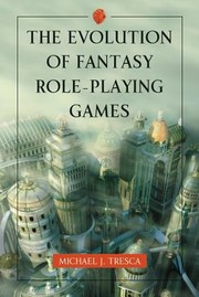 The Evolution Of Fantasy Roleplaying Games