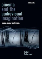 Cover of: Cinema and the Audiovisual Imagination
            
                International Library of the Moving Image