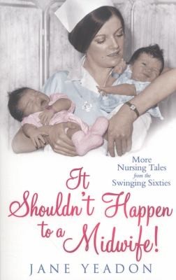It Shouldn'T Happen To A Midwife!