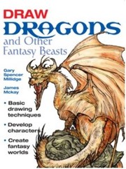Draw Dragons And Other Fantasy Beasts by James McKay