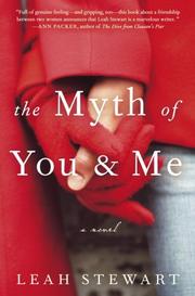 Cover of: The myth of you and me: a novel