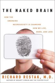 Cover of: The Naked Brain: How the Emerging Neurosociety is Changing How We Live, Work, and Love
