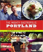 Cover of: The Mighty Gastropolis Portland A Journey Through The Center Of Americas New Food Revolution