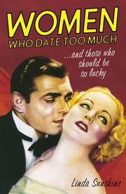 Cover of: Women Who Date Too Much . . . and Those Who Should Be So Lucky by Linda Sunshine