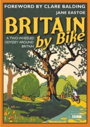 Cover of: Britain By Bike A Twowheeled Odyssey Around Britain