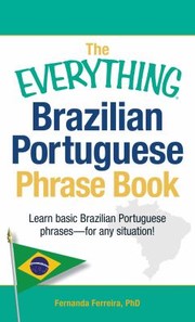 Cover of: The Everything Brazilian Portuguese Phrase Book Learn Basic Brazilian Portuguese Phrases For Any Situation
