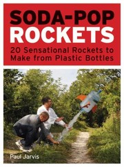 Cover of: Sodapop Rockets 20 Sensational Rockets To Make From Plastic Bottles