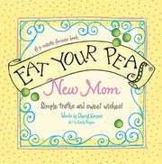 Cover of: Eat Your Peas New Mom Simple Truths And Sweet Wishes