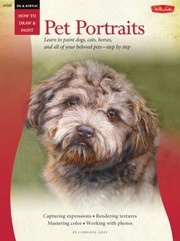 Cover of: Pet Portraits Learn To Paint Dogs Cats Horses And All Of Your Beloved Pets Step By Step