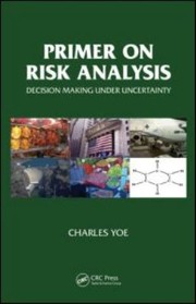 Cover of: Primer On Risk Analysis Decision Making Under Uncertainty by 