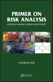 Cover of: Primer On Risk Analysis Decision Making Under Uncertainty