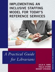 Cover of: Implementing An Inclusive Staffing Model For Todays Reference Services A Practical Guide For Librarians