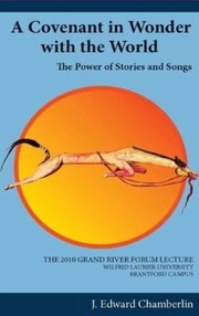 A Covenant In Wonder With The World The Power Of Stories And Songs by Edward J. Chamberlin