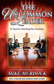 Cover of: The Uncommon Leader 31 Keys For Unlocking Your Greatness