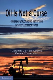 Cover of: Oil Is Not A Curse Ownership Structure And Institutions In Soviet Successor States by 