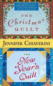 Cover of: The Christmas Quilt The New Years Quilt Two Elm Creek Quilts Novels