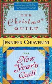 Cover of: The Christmas Quilt The New Years Quilt Two Elm Creek Quilts Novels by 