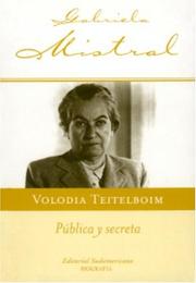 Cover of: Gabriela Mistral by Volodia Teitelboim, Volodia Teitelboim