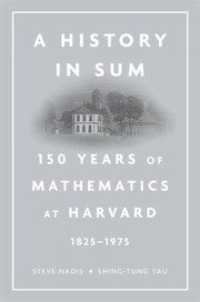 Cover of: A History In Sum 150 Years Of Mathematics At Harvard 18251975 by 