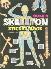 Cover of: Build a Skeleton Sticker Book With Stickers by 