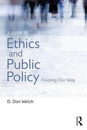 Cover of: A Guide To Ethics And Public Policy Finding Our Way