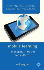 Mobile Learning Languages Literacies And Cultures by Mark Pegrum