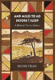 Cover of: And Miles To Go Before I Sleep A Scottish Vet In Africa