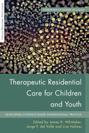 Cover of: Therapeutic Residential Care For Children And Youth Developing Evidencebased International Practice