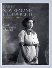 Cover of: Early New Zealand Photography Images And Essays